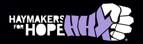 Haymakers for Hope .
